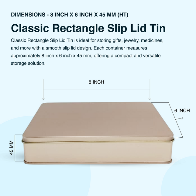 RECTANGLE 8 INCH X 6 INCH X 45 MM (HT) - SLIP LID