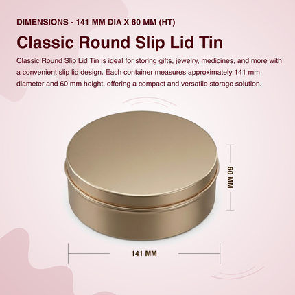 ROUND 141 MM DIA X 60 MM (HT) - SLIP LID