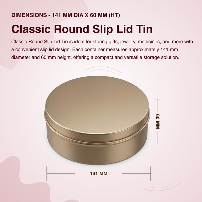ROUND 141 MM DIA X 60 MM (HT) - SLIP LID