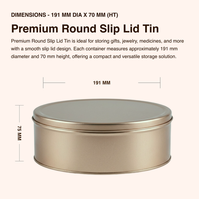 ROUND 191 MM DIA X 70 MM (HT) - SLIP LID